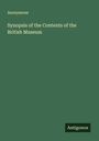 Anonymous: Synopsis of the Contents of the British Museum, Buch