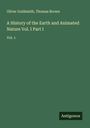 Oliver Goldsmith: A History of the Earth and Animated Nature Vol. I Part I, Buch