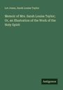 Lot Jones: Memoir of Mrs. Sarah Louisa Taylor; Or, an Illustration of the Work of the Holy Spirit, Buch