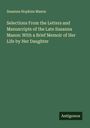 Susanna Hopkins Mason: Selections From the Letters and Manuscripts of the Late Susanna Mason: With a Brief Memoir of Her Life by Her Daughter, Buch