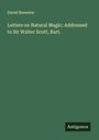 David Brewster: Letters on Natural Magic: Addressed to Sir Walter Scott, Bart., Buch