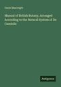 Daniel Macreight: Manual of British Botany, Arranged According to the Natural System of De Candolle, Buch