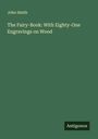 John Smith: The Fairy-Book: With Eighty-One Engravings on Wood, Buch