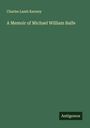Charles Lamb Kenney: A Memoir of Michael William Balfe, Buch