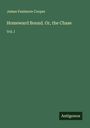 James Fenimore Cooper: Homeward Bound. Or, the Chase, Buch