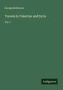 George Robinson: Travels in Palestine and Syria, Buch