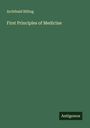 Archibald Billing: First Principles of Medicine, Buch