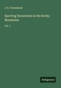 J. K. Townshend: Sporting Excursions in the Rocky Mountains, Buch