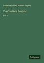 Catherine Pollock Manners Stepney: The Courtier's Daughter, Buch