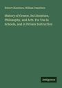 Robert Chambers: History of Greece, its Literature, Philosophy, and Arts. For Use in Schools, and in Private Instruction, Buch