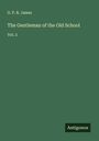 G. P. R. James: The Gentleman of the Old School, Buch