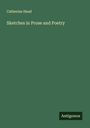 Catherine Head: Sketches in Prose and Poetry, Buch
