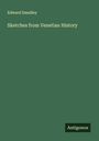 Edward Smedley: Sketches from Venetian History, Buch