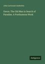 John Lavicount Anderdon: Geron. The Old Man in Search of Paradise. A Posthumous Work, Buch