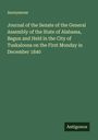 Anonymous: Journal of the Senate of the General Assembly of the State of Alabama, Begun and Held in the City of Tuskaloosa on the First Monday in December 1840, Buch