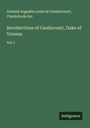 Armand Augustin Louis de Caulaincourt: Recollections of Caulincourt, Duke of Vicenza, Buch