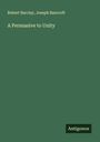 Robert Barclay: A Persuasive to Unity, Buch