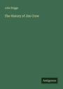 John Briggs: The History of Jim Crow, Buch
