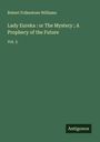 Robert Folkestone Williams: Lady Eureka : or The Mystery ; A Prophecy of the Future, Buch