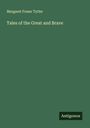 Margaret Fraser Tytler: Tales of the Great and Brave, Buch