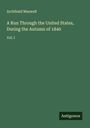 Archibald Maxwell: A Run Through the United States, During the Autumn of 1840, Buch