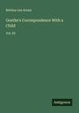 Bettina Von Arnim: Goethe's Correspondence With a Child, Buch