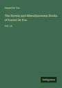 Daniel De Foe: The Novels and Miscellanceous Works of Daniel De Foe, Buch