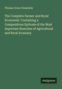 Thomas Green Fessenden: The Complete Farmer and Rural Economist. Containing a Compendious Epitome of the Most Important Branches of Agricultural and Rural Economy, Buch