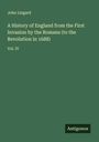 John Lingard: A History of England from the First Invasion by the Romans (to the Revolution in 1688), Buch