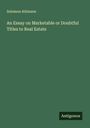Solomon Atkinson: An Essay on Marketable or Doubtful Titles to Real Estate, Buch