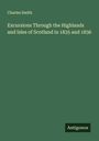 Charles Smith: Excursions Through the Highlands and Isles of Scotland in 1835 and 1836, Buch