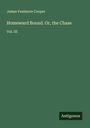 James Fenimore Cooper: Homeward Bound. Or, the Chase, Buch