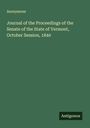 Anonymous: Journal of the Proceedings of the Senate of the State of Vermont, October Session, 1840, Buch