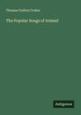 Thomas Crofton Croker: The Popular Songs of Ireland, Buch