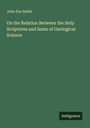 John Pye Smith: On the Relation Between the Holy Scriptures and Some of Geological Science, Buch