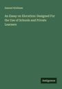 Samuel Kirkham: An Essay on Elocution: Designed For the Use of Schools and Private Learners, Buch