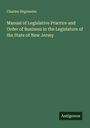 Charles Sitgreaves: Manual of Legislative Practice and Order of Business in the Legislature of the State of New Jersey, Buch