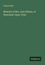 Francis West: Memoirs of Mrs. Jane Gibson, of Newcastle-Upon-Tyne, Buch