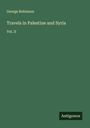 George Robinson: Travels in Palestine and Syria, Buch