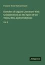 François-René Chateaubriand: Sketches of English Literature: With Considerations on the Spirit of the Times, Men, and Revolutions, Buch