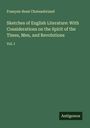 François-René Chateaubriand: Sketches of English Literature: With Considerations on the Spirit of the Times, Men, and Revolutions, Buch