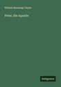 William Mackergo Taylor: Peter, the Apostle, Buch