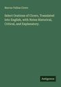Marcus Tullius Cicero: Select Orations of Cicero, Translated into English, with Notes Historical, Critical, and Explanatory., Buch