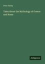 Peter Parley: Tales About the Mythology of Greece and Rome, Buch
