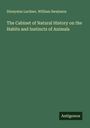 Dionysius Lardner: The Cabinet of Natural History on the Habits and Instincts of Animals, Buch