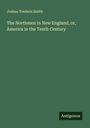 Joshua Toulmin Smith: The Northmen in New England, or, America in the Tenth Century, Buch