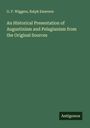 G. F. Wiggers: An Historical Presentation of Augustinism and Pelagianism from the Original Sources, Buch
