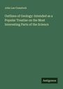 John Lee Comstock: Outlines of Geology: Intended as a Popular Treatise on the Most Interesting Parts of the Science, Buch