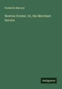 Frederick Marryat: Newton Forster. Or, the Merchant Service, Buch