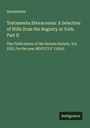 Anonymous: Testamenta Eboracensia: A Selection of Wills from the Registry at York. Part II, Buch